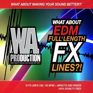 WA Production What About: EDM Full Length FX Lines WAV