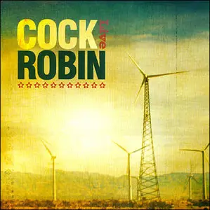Cock Robin - Live (2009)