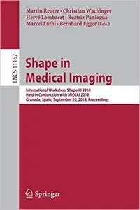 Shape in Medical Imaging: International Workshop, ShapeMI 2018, Held in Conjunction with MICCAI 2018, Granada, Spain, Se