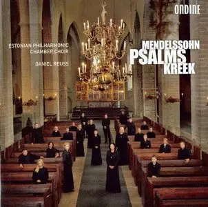 Mendelssohn, Kreek: Psalms - Reuss, Estonian Philharmonic Chamber Choir (2012)