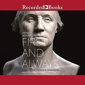 First and Always: A New Portrait of George Washington [Audiobook]