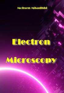 "Electron Microscopy" ed. by Mohsen Mhadhbi