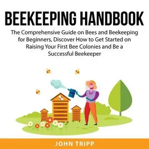 «Beekeeping Handbook» by John Tripp