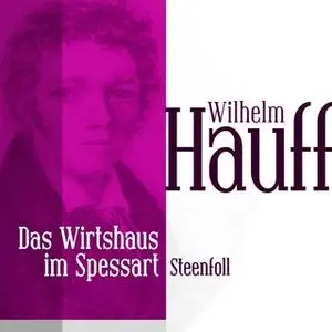 «Das Wirtshaus im Spessart: Die Höhle von Steenfoll» by Wilhelm Hauff