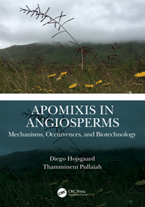 Apomixis in Angiosperms : Mechanisms, Occurrences, and Biotechnology