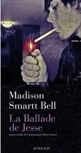 La Ballade de Jesse - Madison Smartt Bell