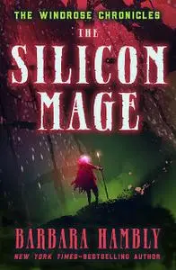 «The Silicon Mage» by Barbara Hambly