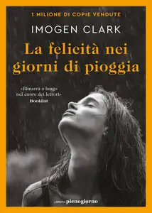 Imogen Clark - La felicità nei giorni di pioggia