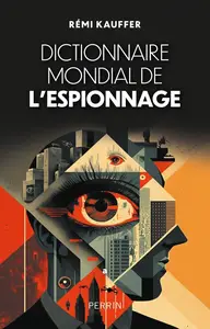 Rémi Kauffer, "Dictionnaire de l'espionnage"