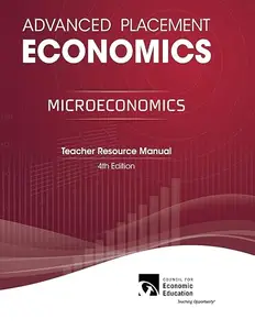 Advanced Placement Economics: Microeconomics: Teacher Resource Manual, 4th Edition