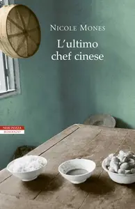 L'ultimo chef cinese - Nicole Mones