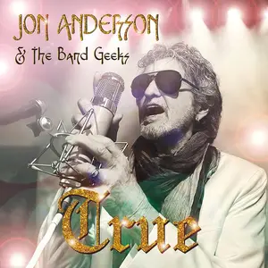 Jon Anderson & Band of Geeks - True (2024)