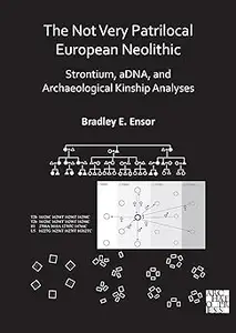 The Not Very Patrilocal European Neolithic: Strontium, Adna, and Archaeological Kinship Analyses