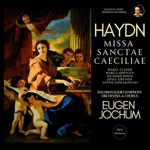 Bavarian Radio Chorus, Bavarian Radio Symphony Orchestra, Eugen Jochum - Haydn: Missa Sanctae Caeciliae by Eugen Jochum (2025)