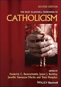 The Wiley Blackwell Companion to Catholicism  Ed 2