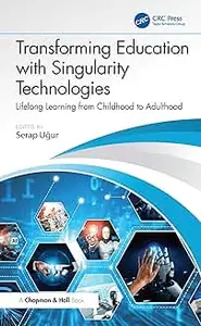 Transforming Education with Singularity Technologies: Lifelong Learning from Childhood to Adulthood