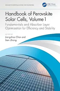 Handbook of Perovskite Solar Cells, Volume 1: Fundamentals and Absorber Layer Optimization for Efficiency and Stability