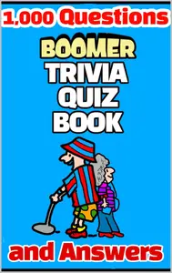 Boomer Trivia Quiz Book: 1,000 Questions And Answers!