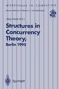 Structures in Concurrency Theory: Proceedings of the International Workshop on Structures in Concurrency Theory (STRICT), Berli