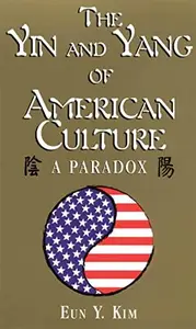 Yin and Yang of American Culture: A Paradox