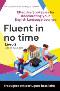 Fluent In No Time: Effective Strategies for Accelerating your English Language Journey