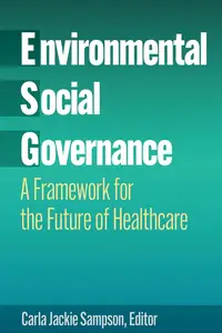 Environmental, Social, and Governance: A Framework for the Future of Healthcare