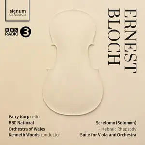 Kenneth Woods, BBC National Orchestra Of Wales - Bloch: Schelomo - Hebraic Rhapsody, Suite for Viola & Orchestra (2025) [24/96]