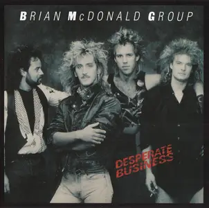 Brian McDonald Group - Desperate Business (1987) [2010]