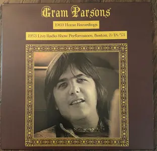Gram Parsons – 1969 Home Recordings / 1973 Live Radio Show Performance, Boston, 3/18/73 (2023)