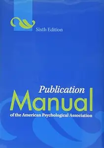 Publication Manual of the American Psychological Association, Sixth Edition