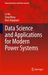 Data Science and Applications for Modern Power Systems (Power Electronics and Power Systems)