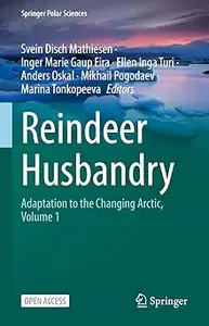 Reindeer Husbandry: Adaptation to the Changing Arctic, Volume 1