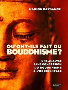 Marion Dapsance, "Qu'ont-ils fait du bouddhisme ?"