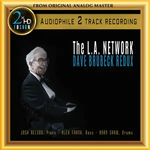 Josh Nelson, Alex Frank, Ryan Shaw - The L.A. Network: Dave Brubeck Redux (2019) [2xHD, DSD128 + Hi-Res FLAC]