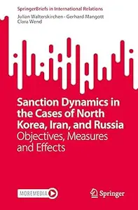 Sanction Dynamics in the Cases of North Korea, Iran, and Russia: Objectives, Measures and Effects