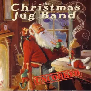 The Christmas Jug Band - Uncorked (2002)
