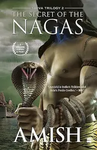 The Secret Of The Nagas (Shiva Trilogy Book 2)