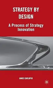 Strategy by Design: A Process of Strategy Innovation