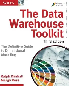 The Data Warehouse Toolkit: The Definitive Guide to Dimensional Modeling