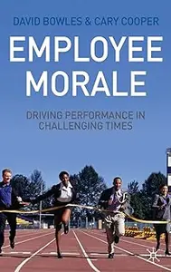 Employee Morale: Driving Performance in Challenging Times