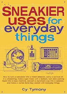 Sneakier Uses for Everyday Things (Volume 2)