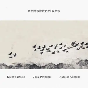 Simone Basile, John Patitucci & Antonio Cerfeda - Perspectives (2026)