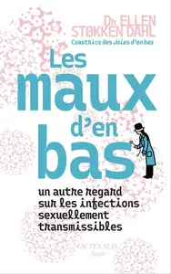 Ellen Støkken Dahl, "Les maux d'en bas : Un autre regard sur les infections sexuellement transmissibles"
