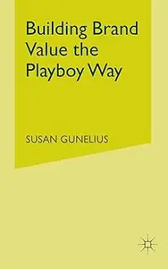 Building Brand Value the Playboy Way