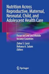Nutrition Across Reproductive, Maternal, Neonatal, Child, and Adolescent Health Care