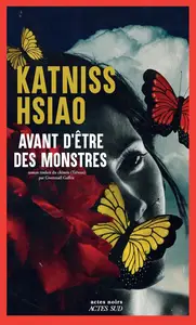 Katniss Hsiao, "Avant d'être des monstres"