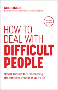 How to Deal with Difficult People: Smart Tactics for Overcoming the Problem People in Your Life, 2nd Edition