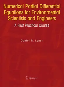 Numerical Partial Differential Equations for Environmental Scientists and Engineers: A First Practical Course (Repost)