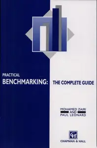 Practical Benchmarking: The Complete Guide: A complete guide