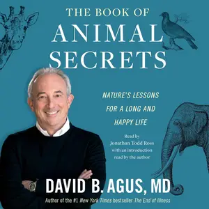 The Book of Animal Secrets: Nature's Lessons for a Long and Happy Life